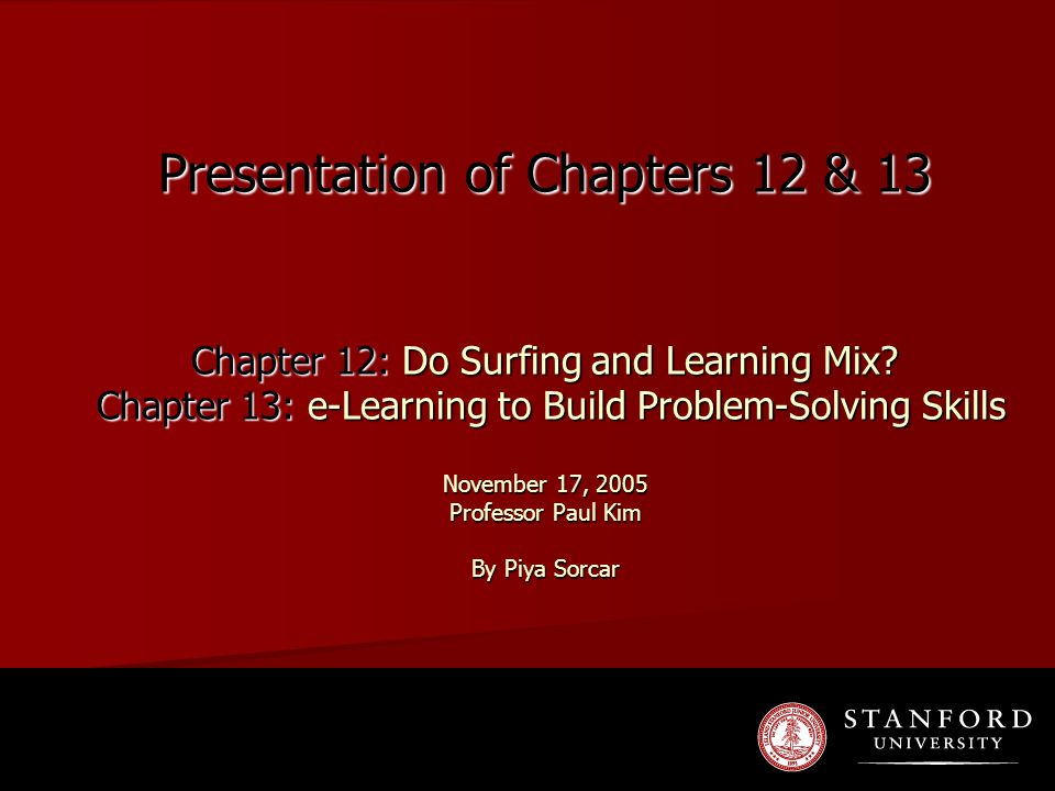 Presentation of Chapters 12 & 13 Chapter 12: Do Surfing and Learning Mix.