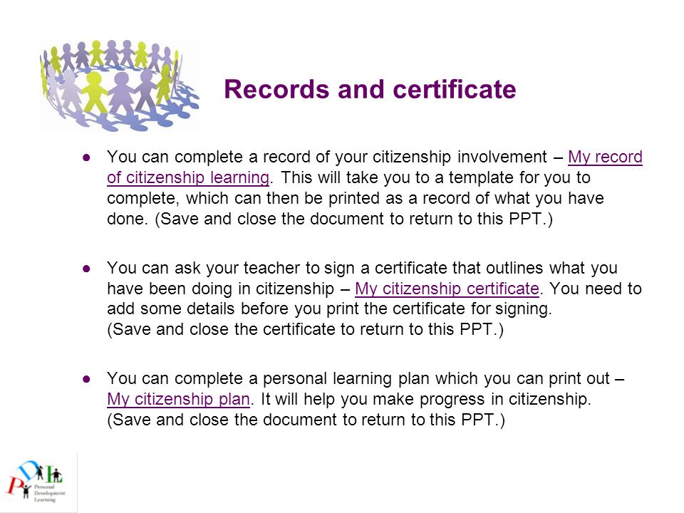 Records and certificate ●You can complete a record of your citizenship involvement – My record of citizenship learning.