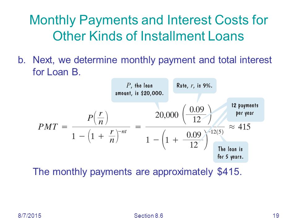8/7/2015Section b.Next, we determine monthly payment and total interest for Loan B.
