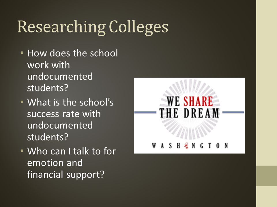 Researching Colleges How does the school work with undocumented students.