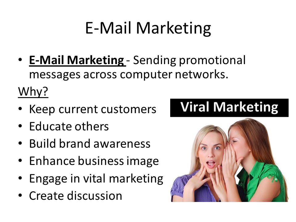 Marketing  Marketing - Sending promotional messages across computer networks.