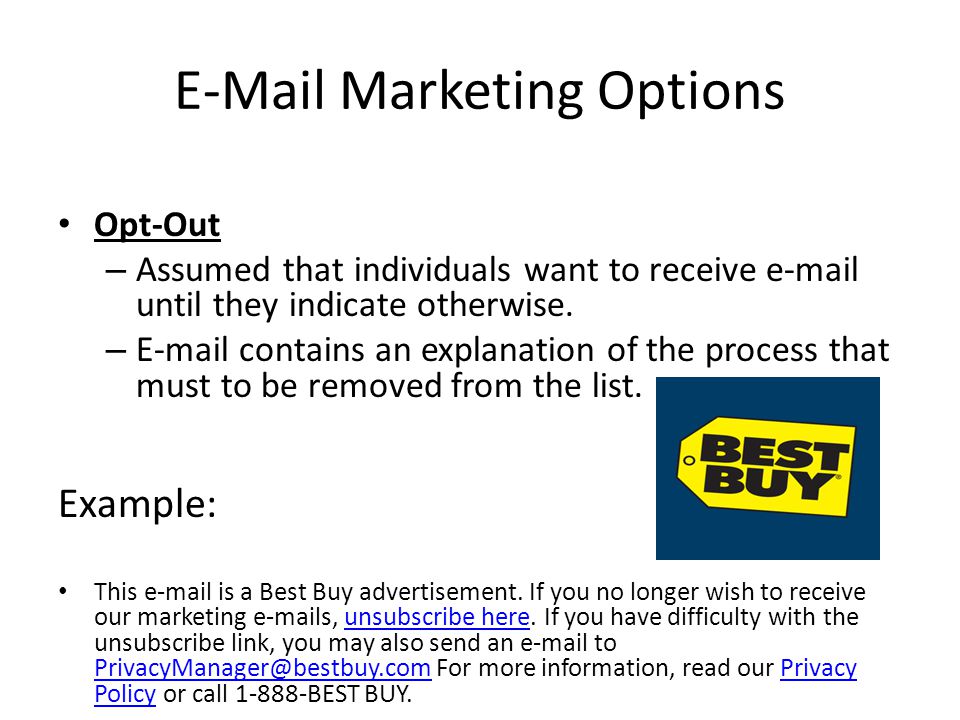 Marketing Options Opt-Out – Assumed that individuals want to receive  until they indicate otherwise.