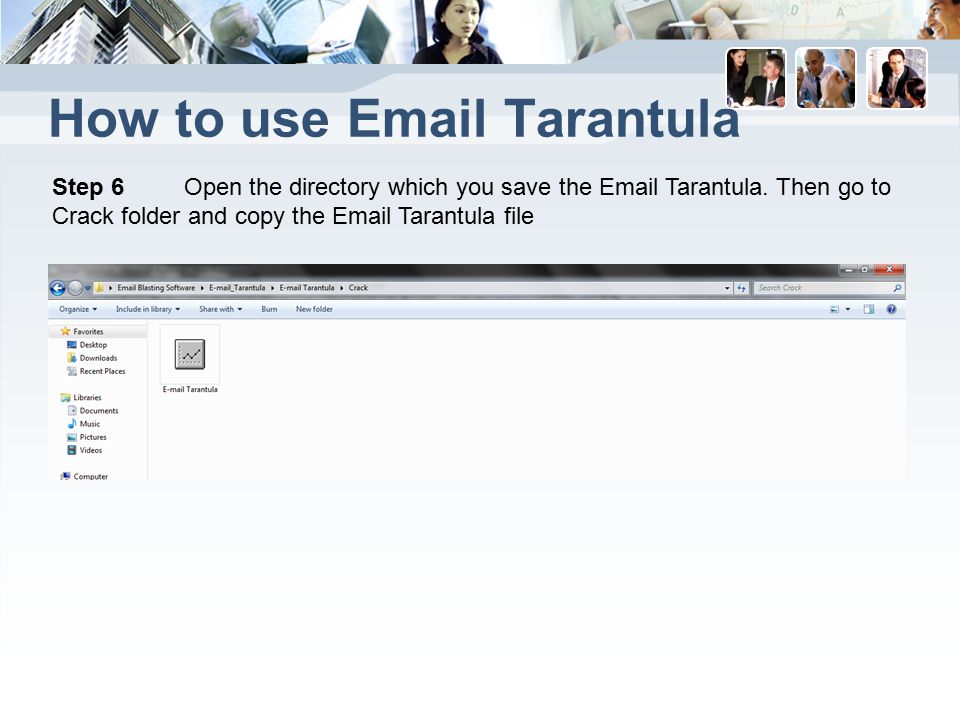 How to use  Tarantula Step 6 Open the directory which you save the  Tarantula.