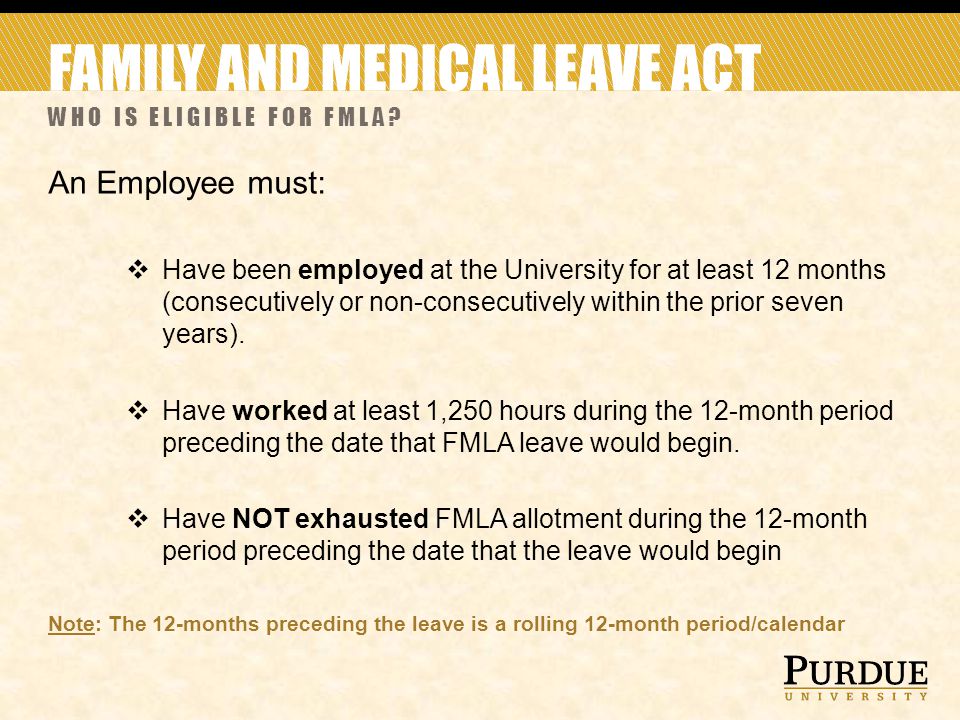 FAMILY AND MEDICAL LEAVE ACT WHO IS ELIGIBLE FOR FMLA.