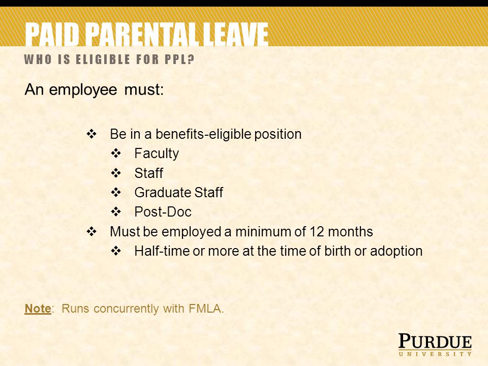 PAID PARENTAL LEAVE WHO IS ELIGIBLE FOR PPL.