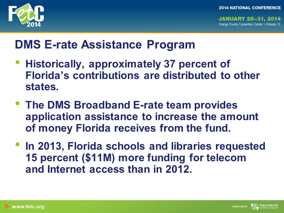 DMS E-rate Assistance Program Historically, approximately 37 percent of Florida’s contributions are distributed to other states.