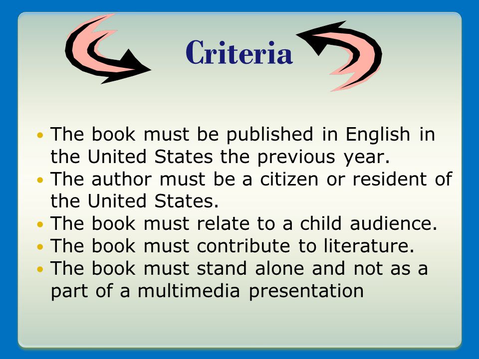 Criteria The book must be published in English in the United States the previous year.