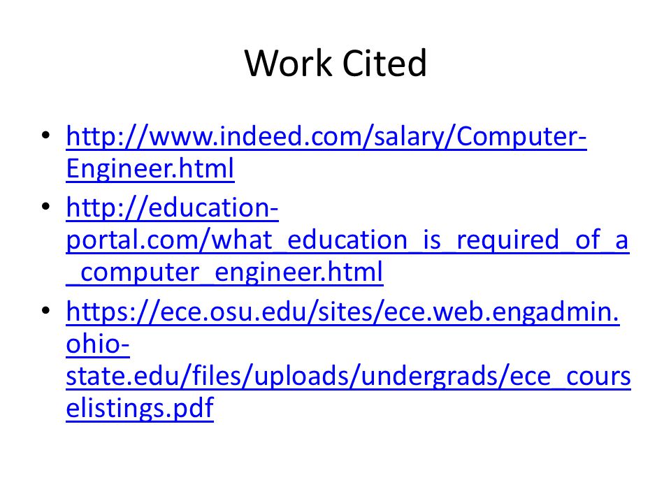 Work Cited   Engineer.html   Engineer.html   portal.com/what_education_is_required_of_a _computer_engineer.html   portal.com/what_education_is_required_of_a _computer_engineer.html