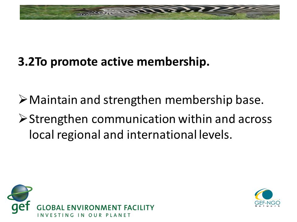 3.2To promote active membership.  Maintain and strengthen membership base.