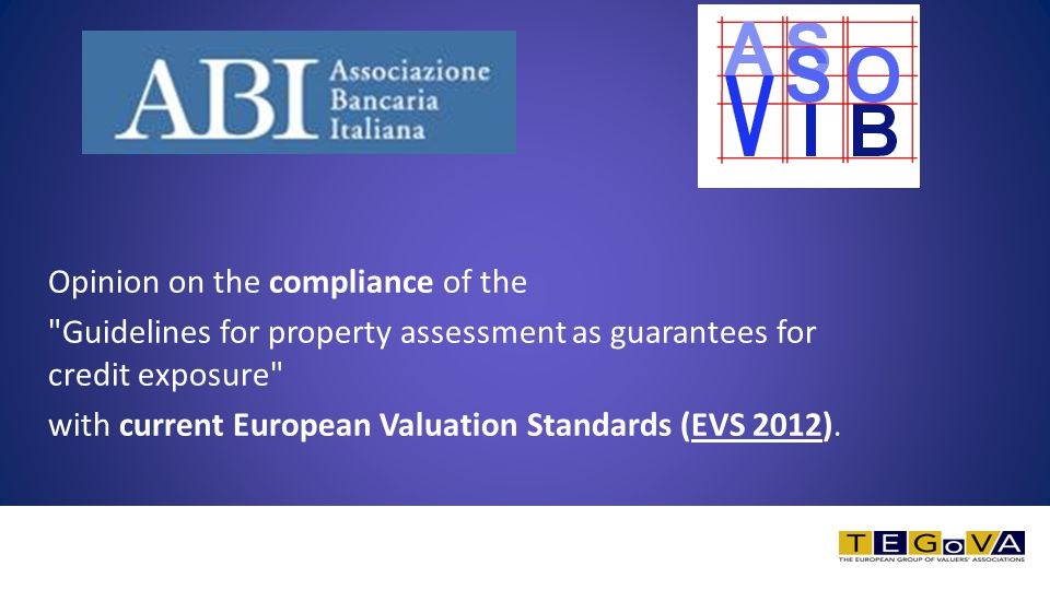Opinion on the compliance of the Guidelines for property assessment as guarantees for credit exposure with current European Valuation Standards (EVS 2012).