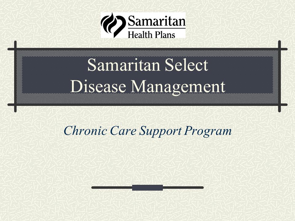 Samaritan Select Disease Management Chronic Care Support Program