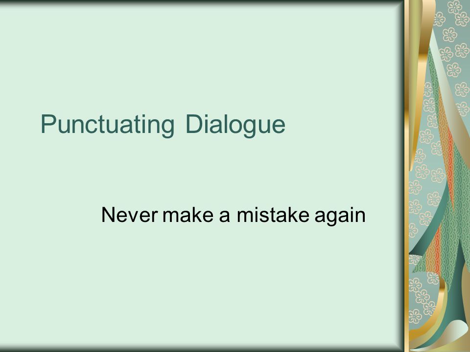 Punctuating Dialogue Never make a mistake again