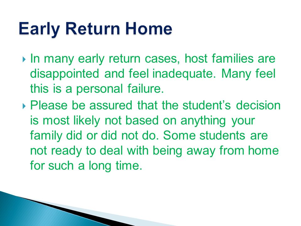 In many early return cases, host families are disappointed and feel inadequate.
