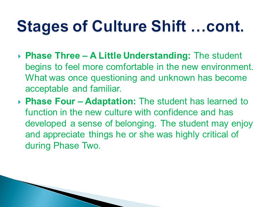 Phase Three – A Little Understanding: The student begins to feel more comfortable in the new environment.