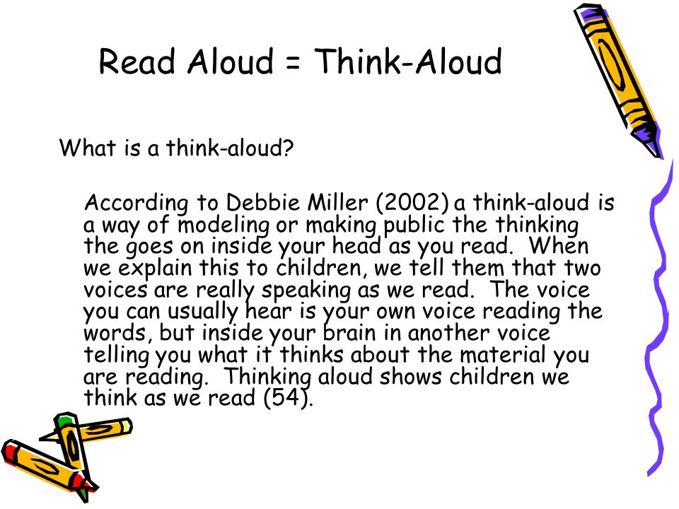 Read Aloud = Think-Aloud What is a think-aloud.