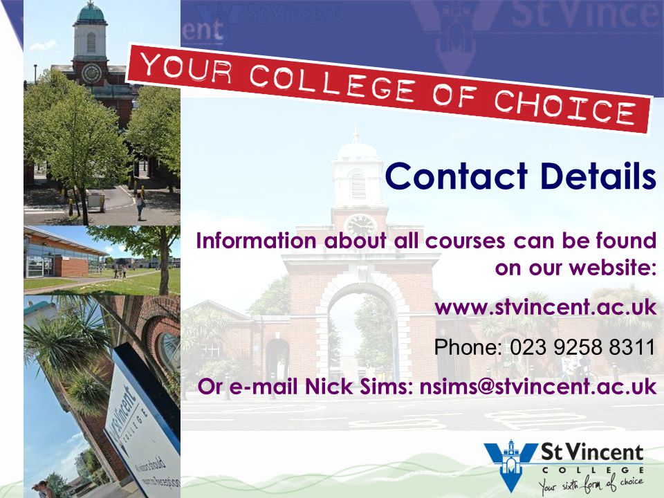 Contact Details Information about all courses can be found on our website:   Phone: Or  Nick Sims: