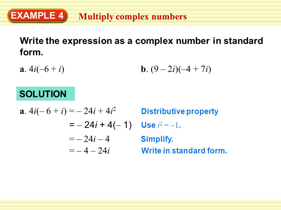 EXAMPLE 4 Multiply complex numbers Write the expression as a complex number in standard form.