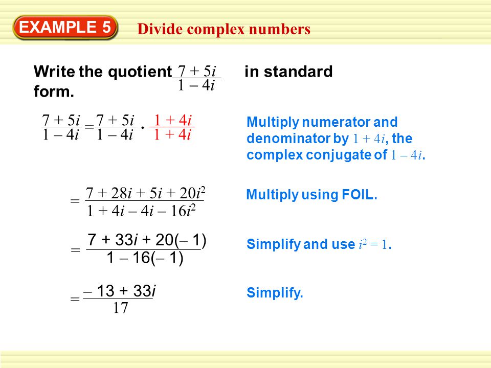 EXAMPLE 5 Divide complex numbers Write the quotient in standard form.