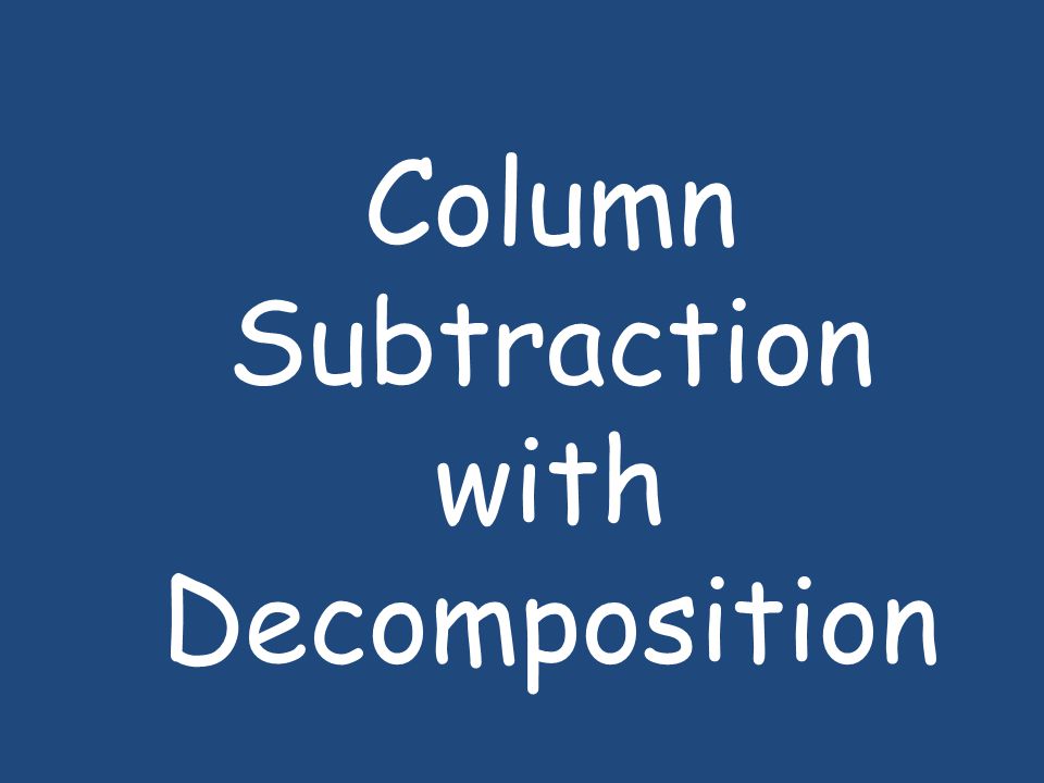 Column Subtraction with Decomposition