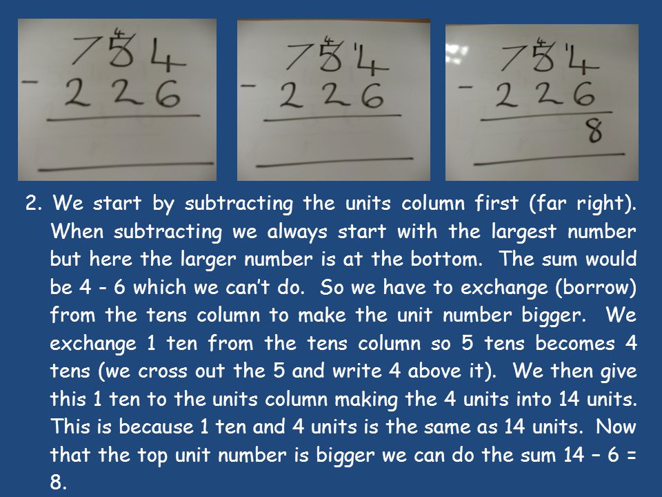 2. We start by subtracting the units column first (far right).