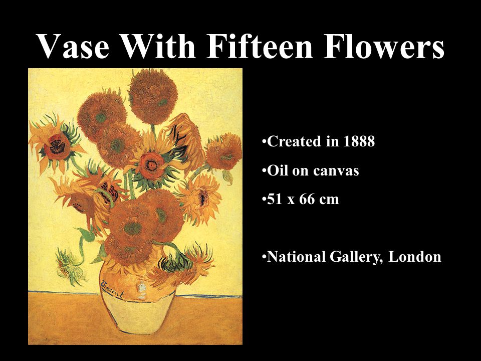 Vase With Fifteen Flowers Created in 1888 Oil on canvas 51 x 66 cm National Gallery, London