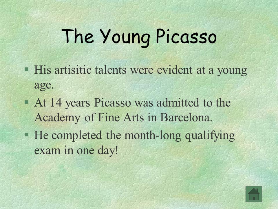 The Young Picasso §His artisitic talents were evident at a young age.