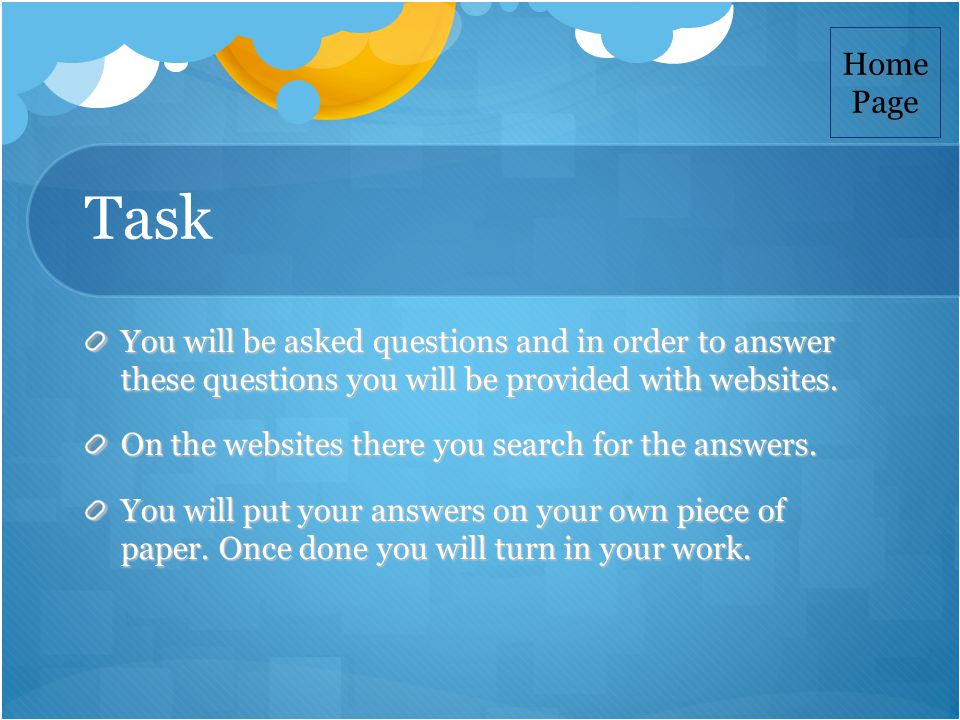 Task You will be asked questions and in order to answer these questions you will be provided with websites.