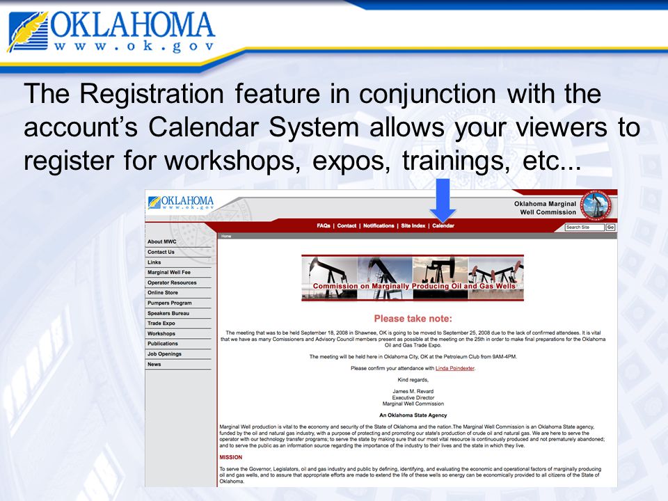 The Registration feature in conjunction with the account’s Calendar System allows your viewers to register for workshops, expos, trainings, etc...