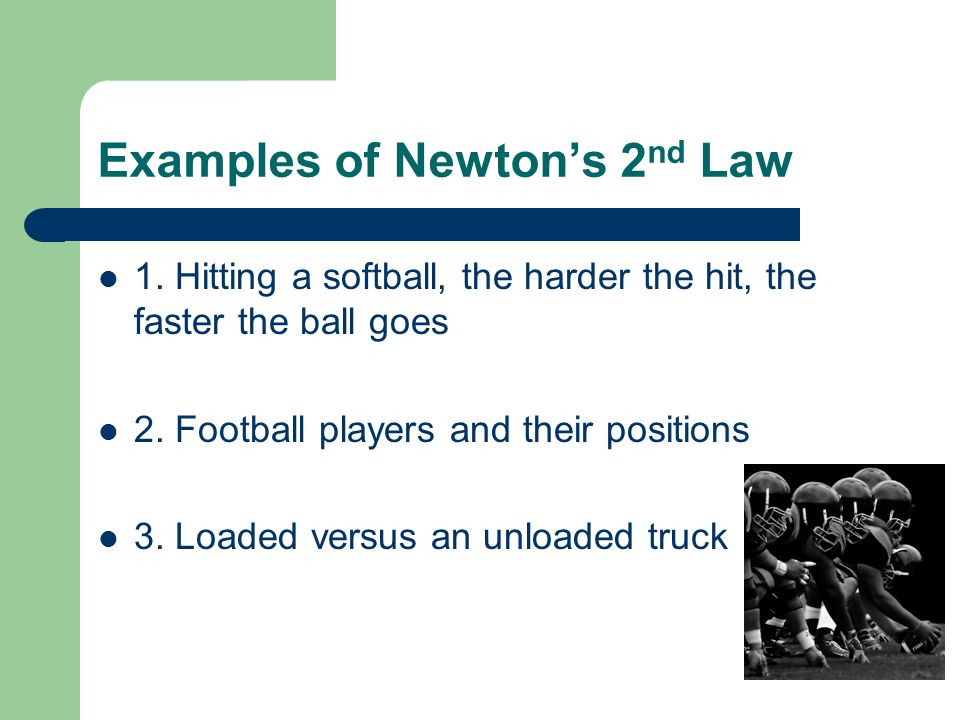 Examples of Newton’s 2 nd Law 1.