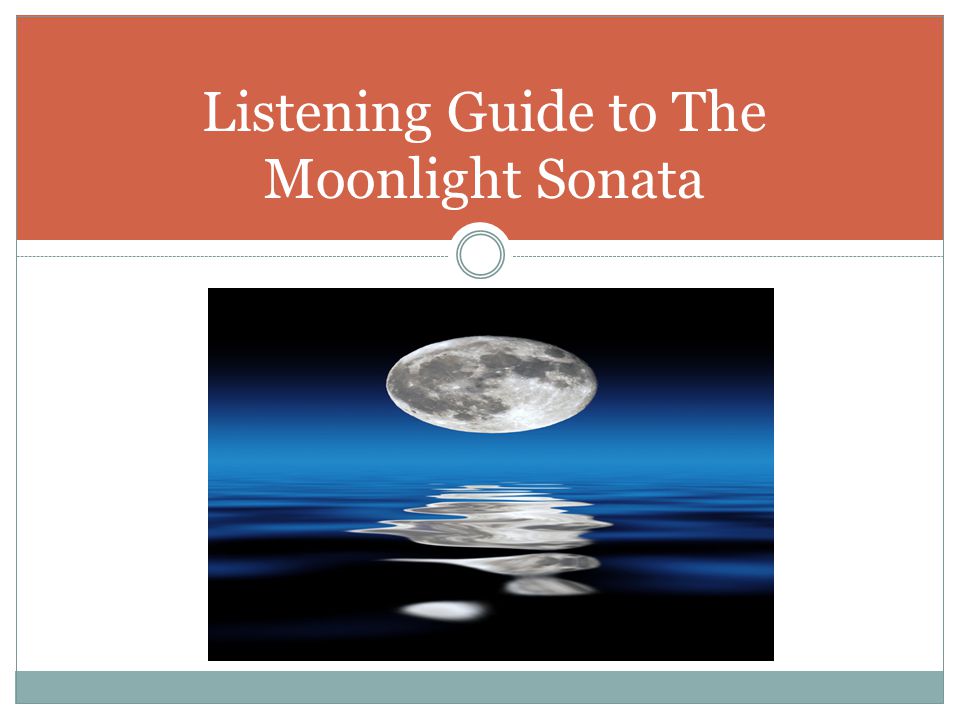 Listening Guide to The Moonlight Sonata