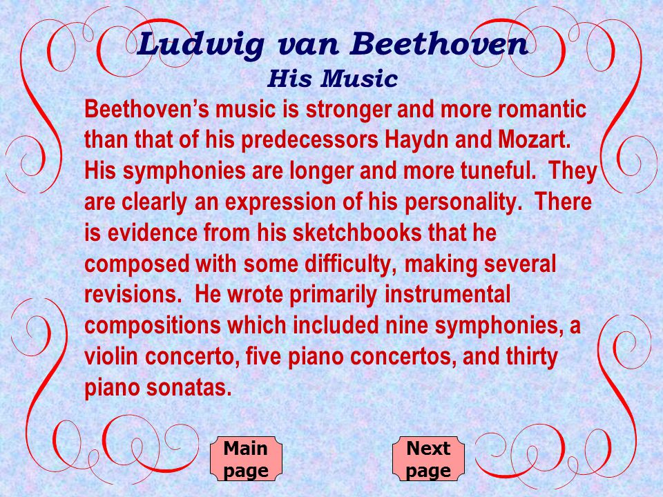 Beethoven wrote some of his finest music (the Ninth Symphony) after he was totally deaf and actually conducted its first performance in silence.
