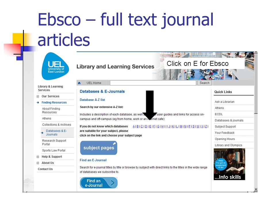 Ebsco – full text journal articles Click on E for Ebsco