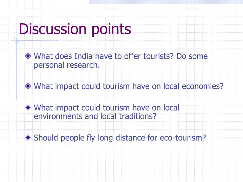 Discussion points What does India have to offer tourists.