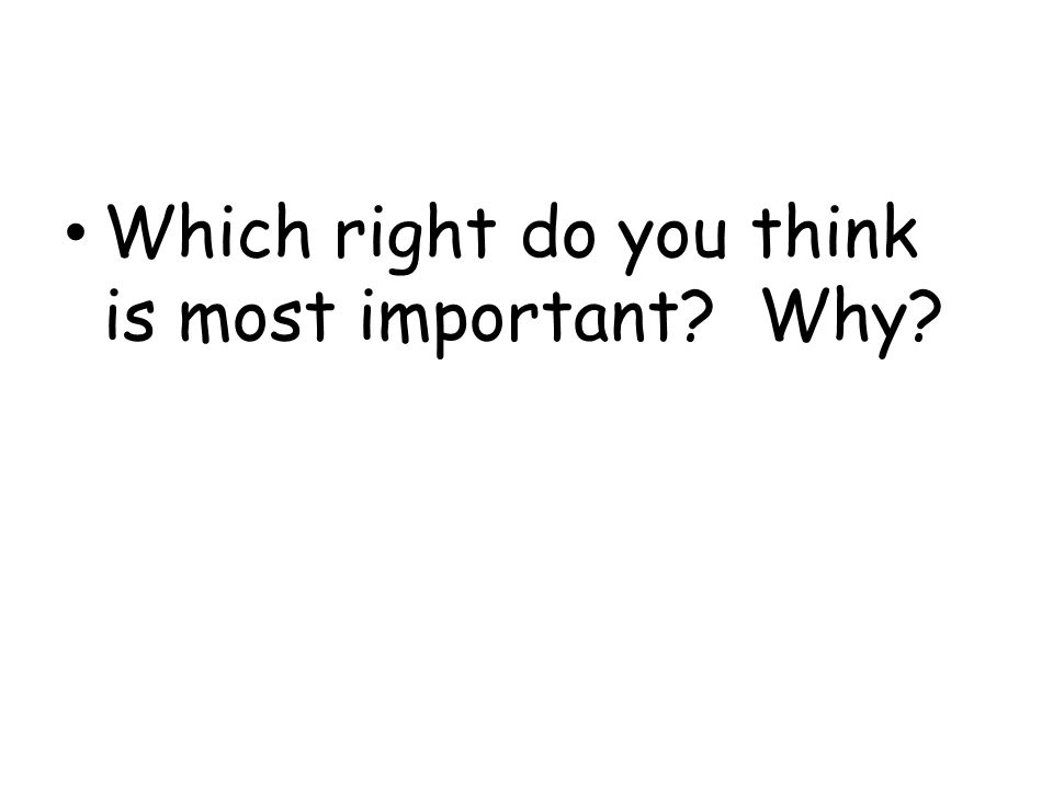 Which right do you think is most important Why