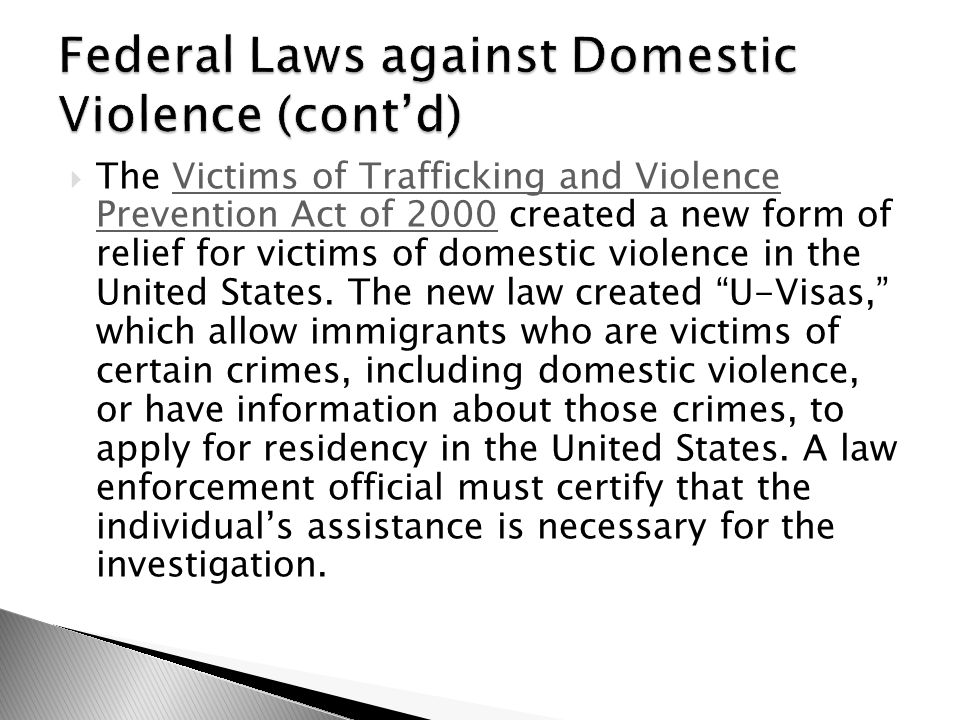  The Victims of Trafficking and Violence Prevention Act of 2000 created a new form of relief for victims of domestic violence in the United States.