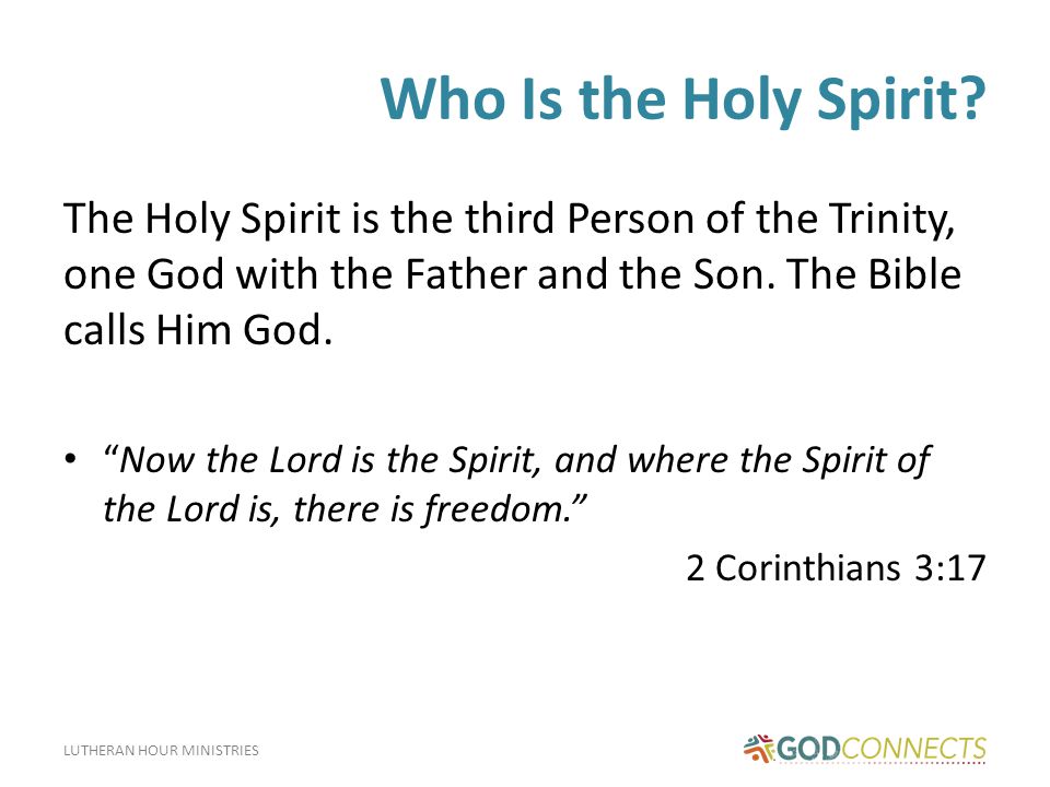 LUTHERAN HOUR MINISTRIES Who Is the Holy Spirit.