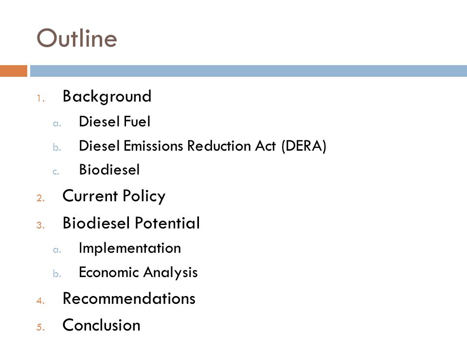 Outline 1. Background a. Diesel Fuel b. Diesel Emissions Reduction Act (DERA) c.