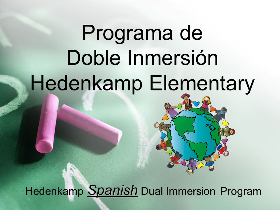 Programa de Doble Inmersión Hedenkamp Elementary Spanish Hedenkamp Spanish Dual Immersion Program