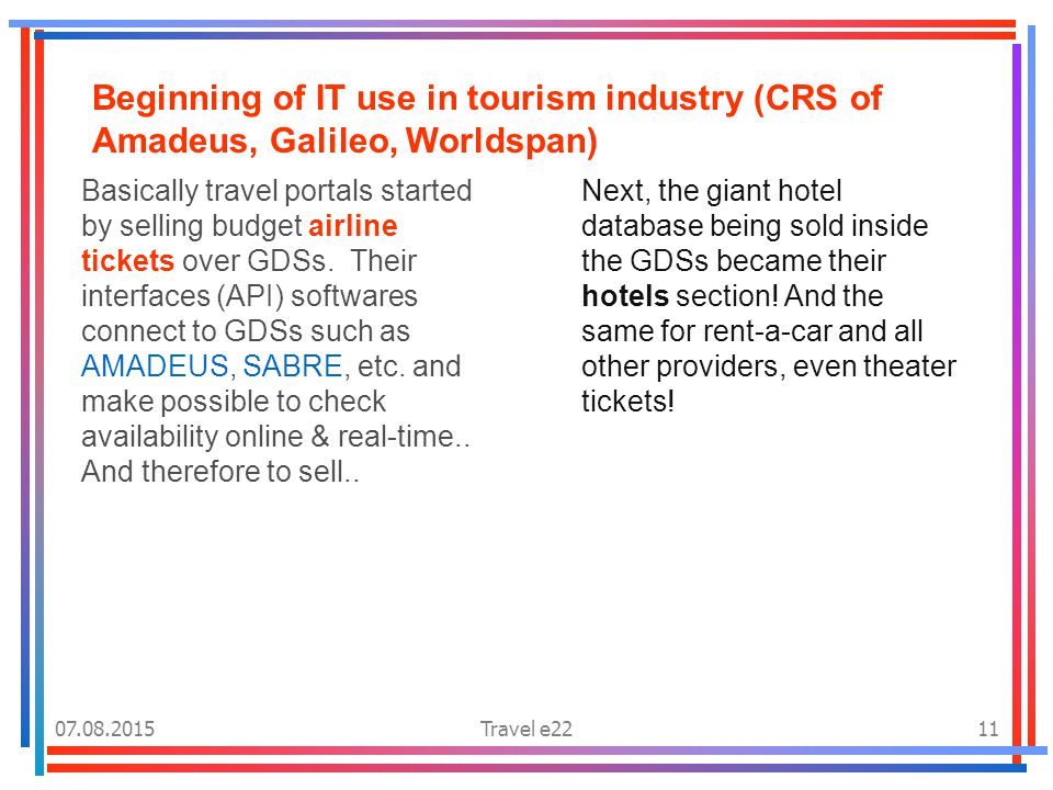 Travel e2211 Basically travel portals started by selling budget airline tickets over GDSs.