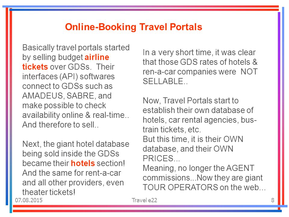 Travel e228 Basically travel portals started by selling budget airline tickets over GDSs.