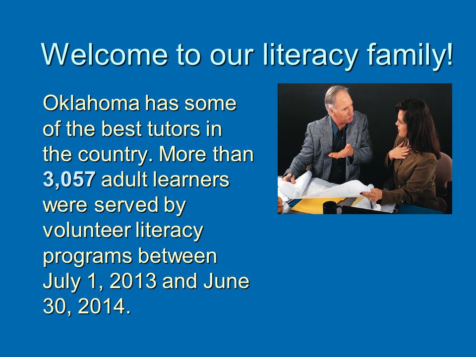 Welcome to our literacy family. Oklahoma has some of the best tutors in the country.