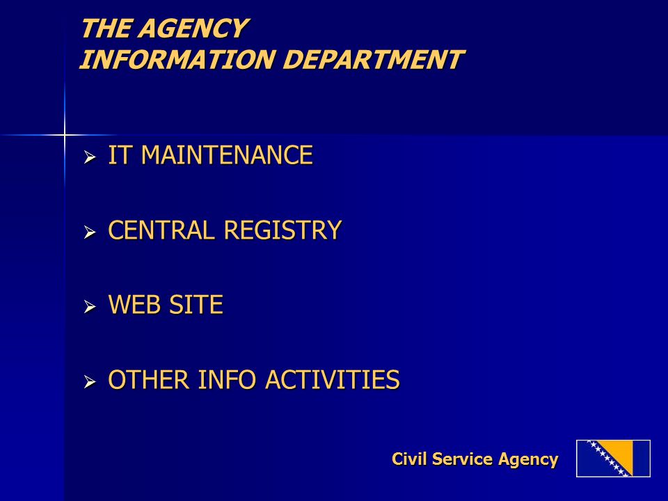 THE AGENCY INFORMATION DEPARTMENT  IT MAINTENANCE  CENTRAL REGISTRY  WEB SITE  OTHER INFO ACTIVITIES Civil Service Agency Civil Service Agency