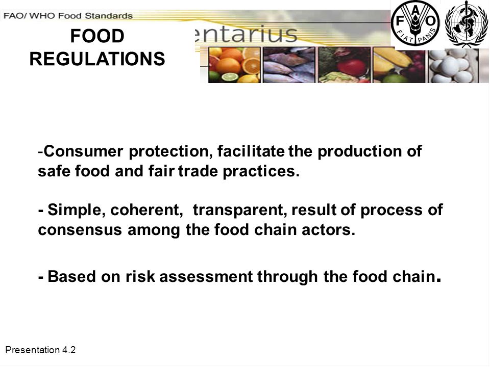 Presentation 4.2 -Consumer protection, facilitate the production of safe food and fair trade practices.