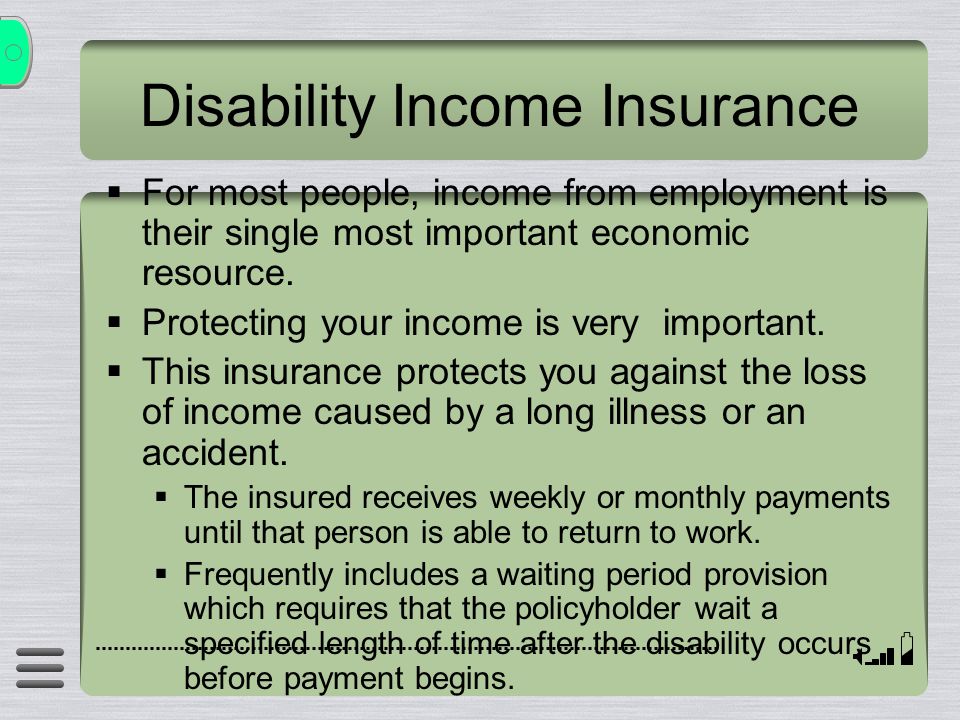 Disability Income Insurance  For most people, income from employment is their single most important economic resource.