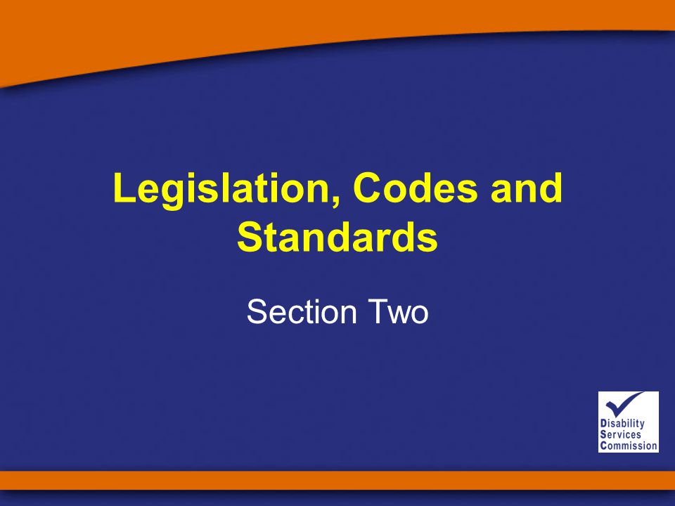Legislation, Codes and Standards Section Two