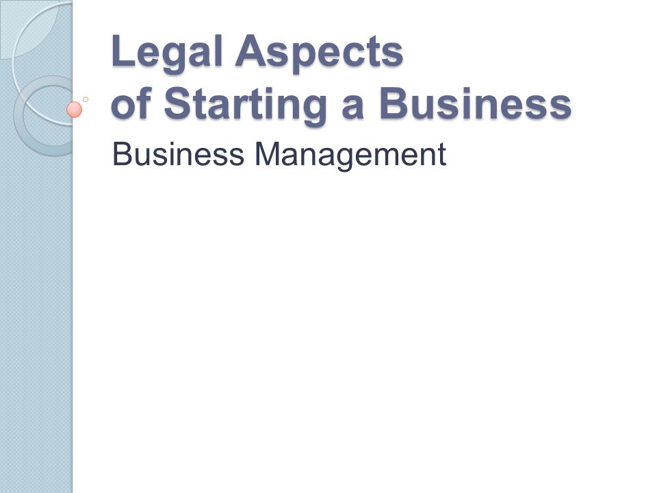 Legal Aspects of Starting a Business Business Management