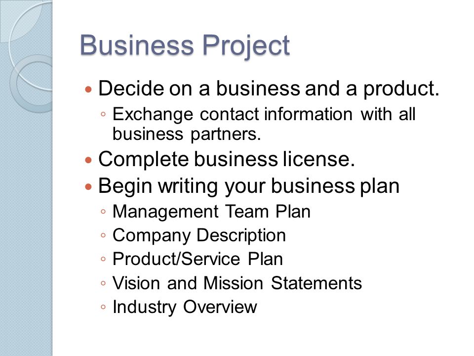 Business Project Decide on a business and a product.