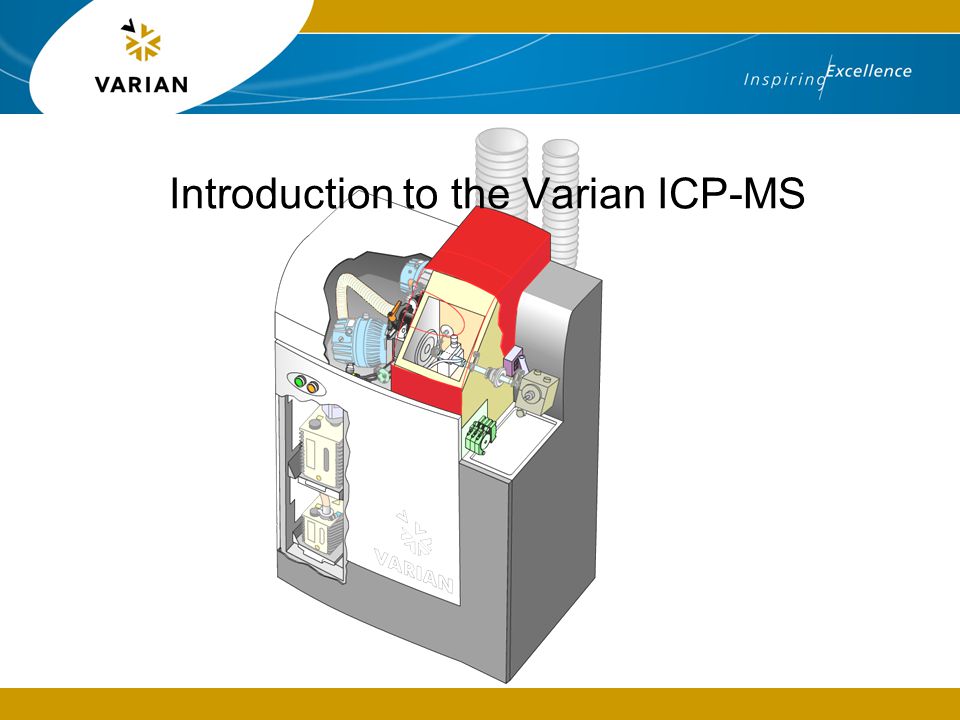 Introduction To The Varian Icp Ms What Is A Mass Spectrometer 1 Introduction To The Varian Icp Ms