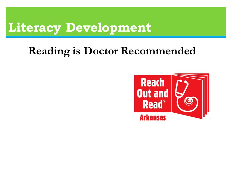 Literacy Development Reading is Doctor Recommended