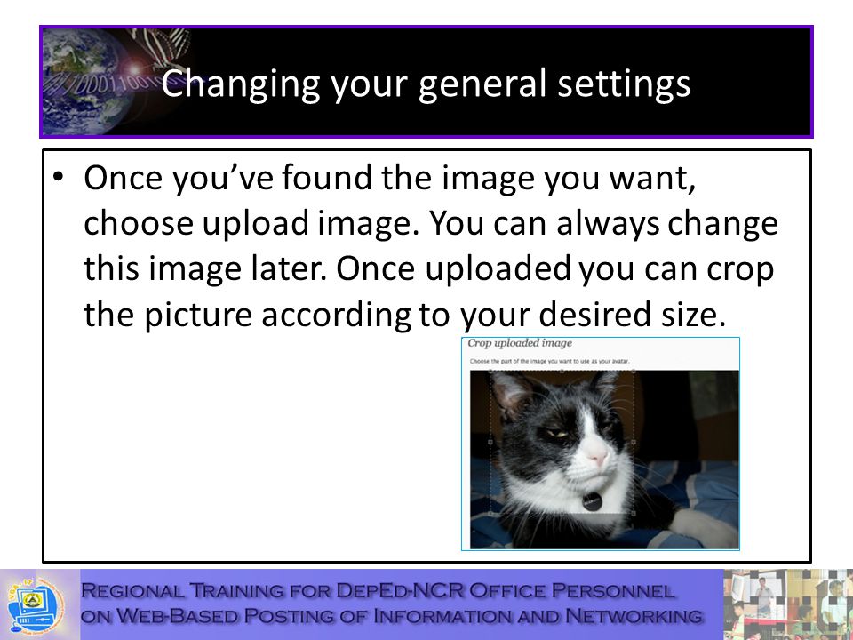 Changing your general settings Once you’ve found the image you want, choose upload image.